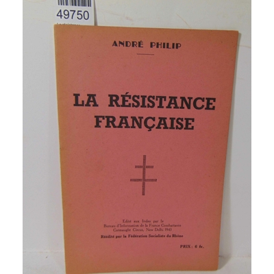 Philip  : La résistance Française. Par andré Philip...