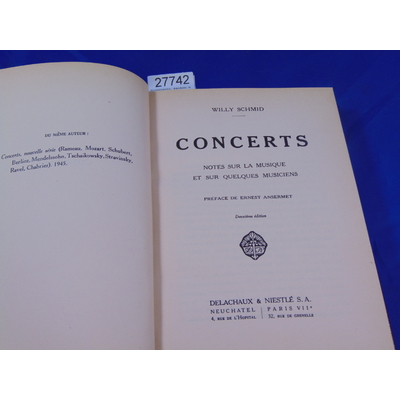 Schmid : Concerts. Notes sur la musique et sur quelques musiciens. préface de ernest ansermet. deuxième éditio