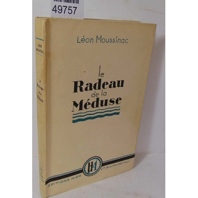 Moussinac  : Le radeau de la méduse. Journal d'un prisonnier politique, 1940-1941...