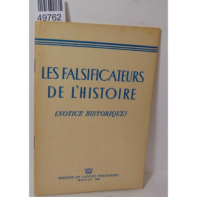 : Les falsificateurs de l'histoire. notice historique...