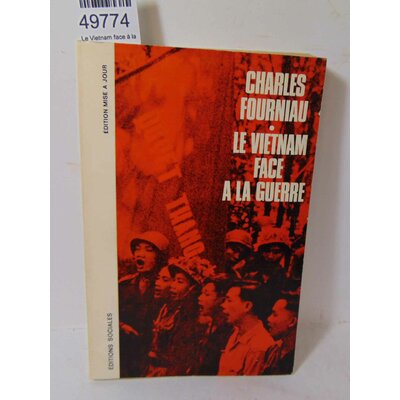 Fourniau  : Le Vietnam face à la guerre...