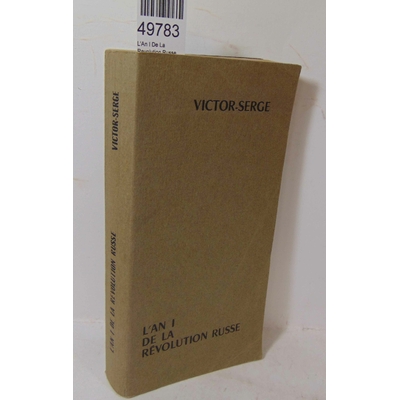 Victor-Serge  : L'An I De La Revolution Russe Par .Victor-Serge...