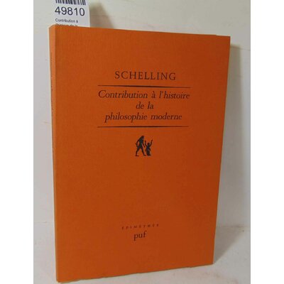 Schelling  : Contribution à l'histoire de la philosophie moderne - Leçons de Munich - Friedrich Wilhelm Joseph