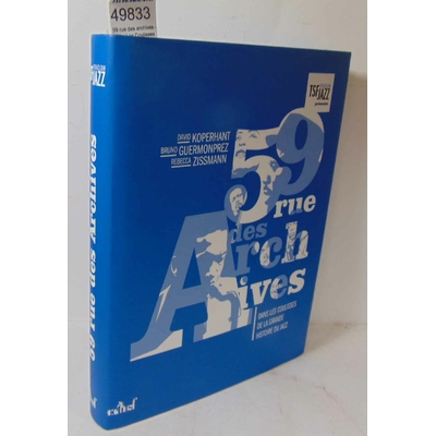 Zissmann  : 59 rue des archives - Dans Les Coulisses De La Grande Histoire Du Jazz. Par Guermonprez Zissmann..