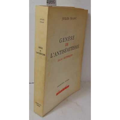 Isaac  : Genese de l'antisémitisme. Essai historique...