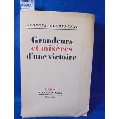 Clemenceau  : Grandeurs et misères d'une victoire. E. O. Sur Hollande .Par Georges Clemenceau ...