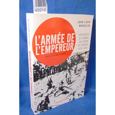 Margolin  : l'armée de l'empereur - violences et crimes du japon en guerre 1937-1945...