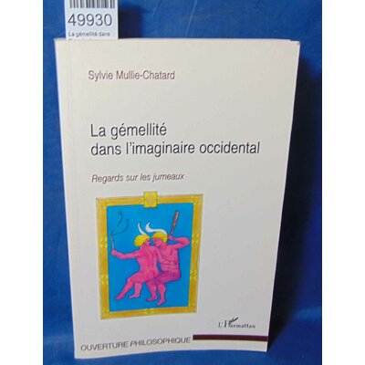 Mullie-Chatard  : La gémellité dans l'imaginaire occidental - Regards sur les jumeaux - Sylvie Mullie-Chatard.