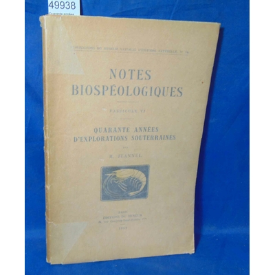Jeannel  : Quarante années d'explorations souterraines...