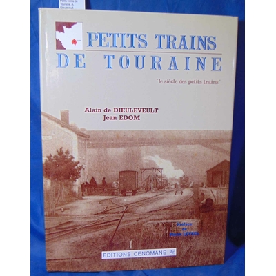 Dieuleveult  : Petits trains de Touraine. A. Dieuleveult...
