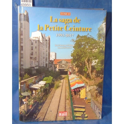 Delziani  : La Saga De La Petite Ceinture - Tome 2, 1991-2017. Par Samuel Delziani, Jean-Emmanuel Terrier...