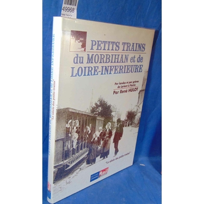 Hulot  : Petits Trains Du Morbihan Et De Loire-Inférieure - Par Landes Et Par Grèves, De Lorient À Pornic...