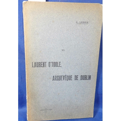 Legris  : Laurent o toole archeveque de Dublin...