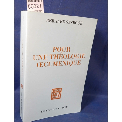 Sesboüé  : pour une théologie oecuménique - église et sacrements, eucharistie et ministères, la vierge marie.