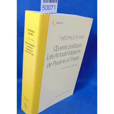 Viau  : oeuvres poétiques et les amours tragiques de pyrame et thisbé. Théophile de Viau...