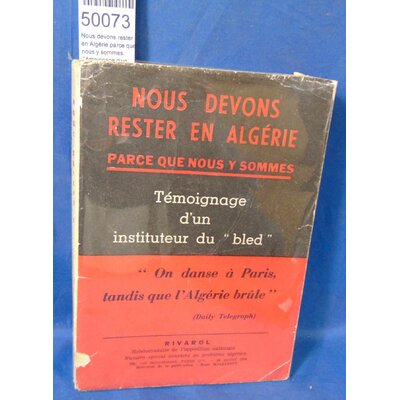 : Nous devons rester en Algérie parce que nous y sommes. Témoignage d'un instituteur du "bled"...