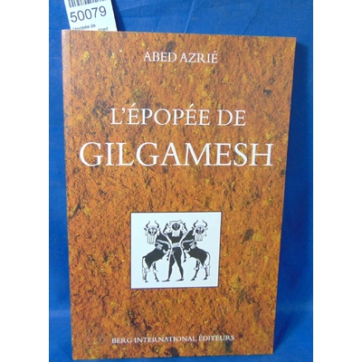 Azrié  : l'épopée de gilgamesh - Abed Azrié...