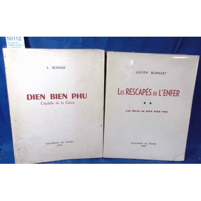 Bornert  : Dien Bien Phu . Citadelle de gloire. -2 Les rescapés de l'enfer...