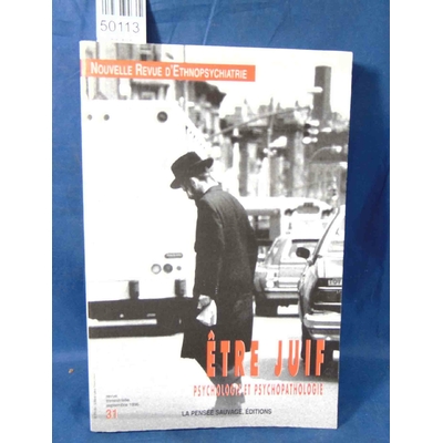 : nouvelle revue d'ethnopsychiatrie. être juif psychologie et psychopathologie n°31...