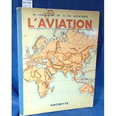 Jeanjean  : L'aviation. Par M; Jeanjean et . A de Montgon...