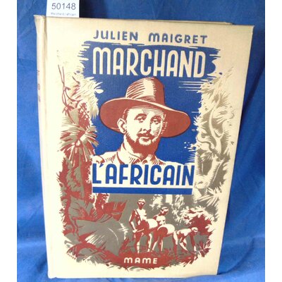 Maigret  : Marchand l'africain. Photographies documentaires...