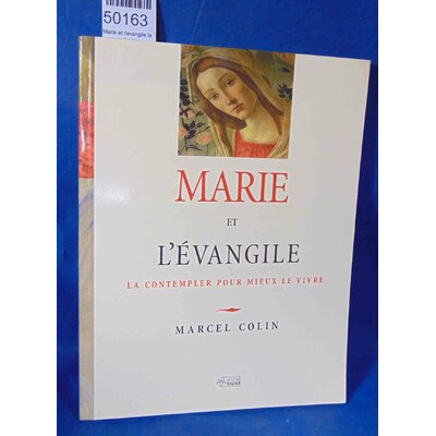 Colin  : Marie et l'evangile la contempler pour mieux vivre m. colin. Par Marcel Colin...