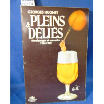 Hugnet  : Pleins & Déliés - Témoignages et souvenirs - 1926-1972. Par Georges Hugnet...