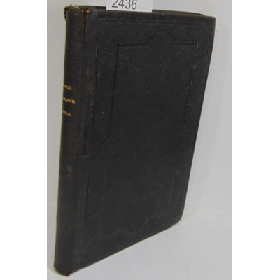 Monod Adolphe : Les adieux d'Adolphe Monod à ses amis et à l'église oct 1855 à mars 1856...
