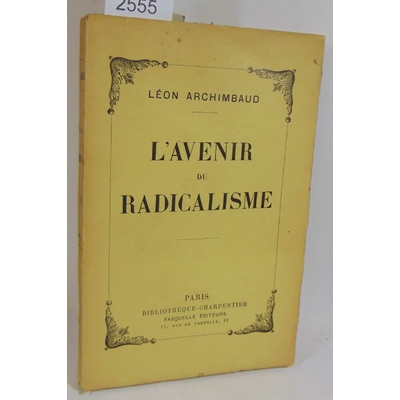 Archimbaud léon : L'avenir du radicalisme...