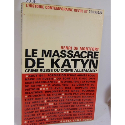 Montfort henri de : Le massacre de Katyn, crime Russe ou crime Allemand...