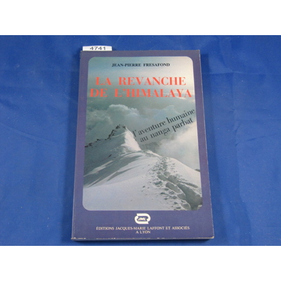 Fresafond Jean-pierre : La revanche de l'Himalaya...