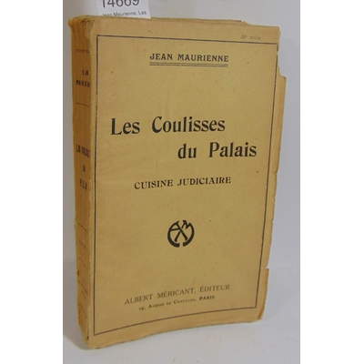 Maurienne Jean : Jean Maurienne. Les Coulisses du Palais, cuisine judiciaire...