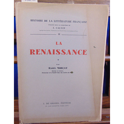 Morcay Raoul : La renaissance. l'histoire de la littérature française. tome 1 et 2...