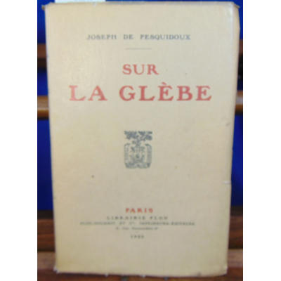 Pesquidoux Joseph de : Sur la glèbe...