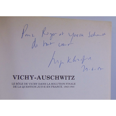 Klarsfeld Serge : Vichy Auschwitz. Le rôle de Vichy dans la solution finale de la question juive...
