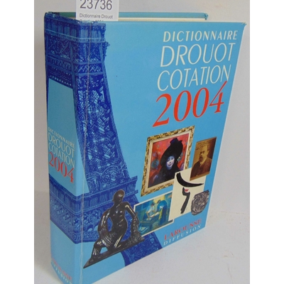 Collectif  : Dictionnaire Drouot Cotation 2004 ...