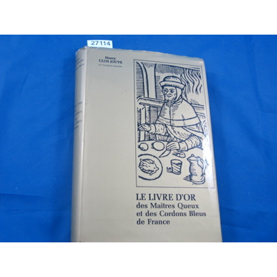 Clos jouve  : Le livre d'or des Maitres Queux et des cordons bleus de France...
