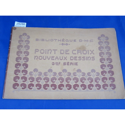 collectif  : Bibliothèque D.M.C. Point de Croix, nouveaux dessins 3eme série...