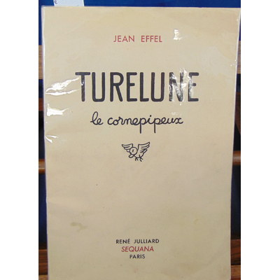 Effel Jean : Turelune le cornepipeux...