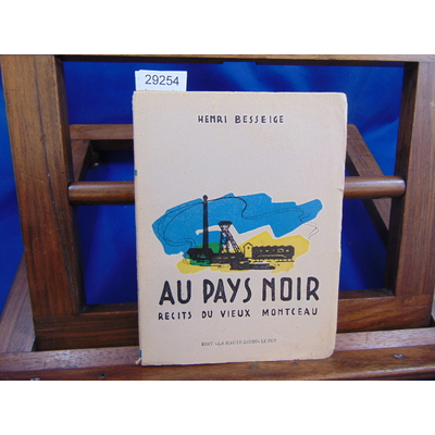 Besseige Henri : Au pays noir Récits du vieux Montceau...
