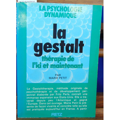 Petit Marie : La gestalt thérapie de l'ici et maintenant ...