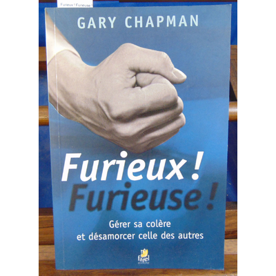 Chapman Gary : Furieux ! Furieuse !...