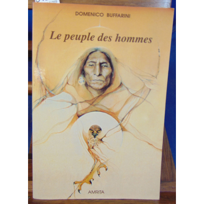 Buffarini Domenico : LE PEUPLE DES HOMMES. Les Amérindiens...