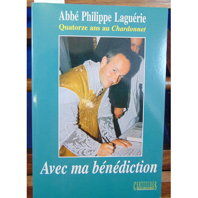 Laguérie abbe Philippe : Avec ma bénédiction...