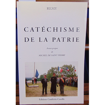 Rémy Colonel : Catéchisme de la patrie...