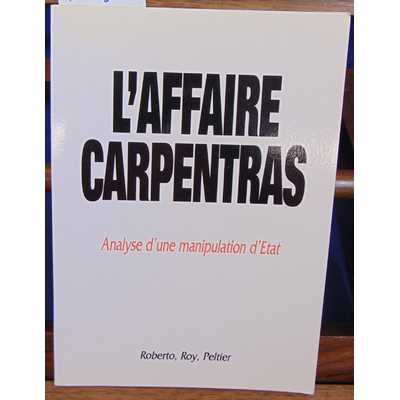 roberto Jean : L'affaire Carpentras. Analyse d'une manipulaion d'état...