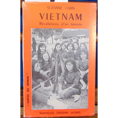Labin Suzanne : vietnam. Révélation d'un témoin...