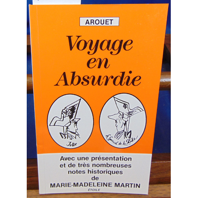 Arouet  : Voyage en absurdie...