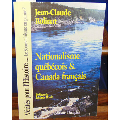 Rolinat  : Nationalisme Québécois & Canada français...