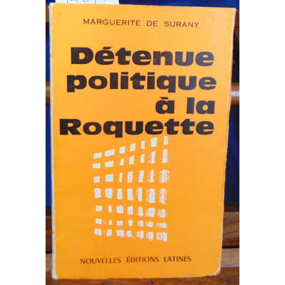 Surany Marguerite de : Détenue politique...